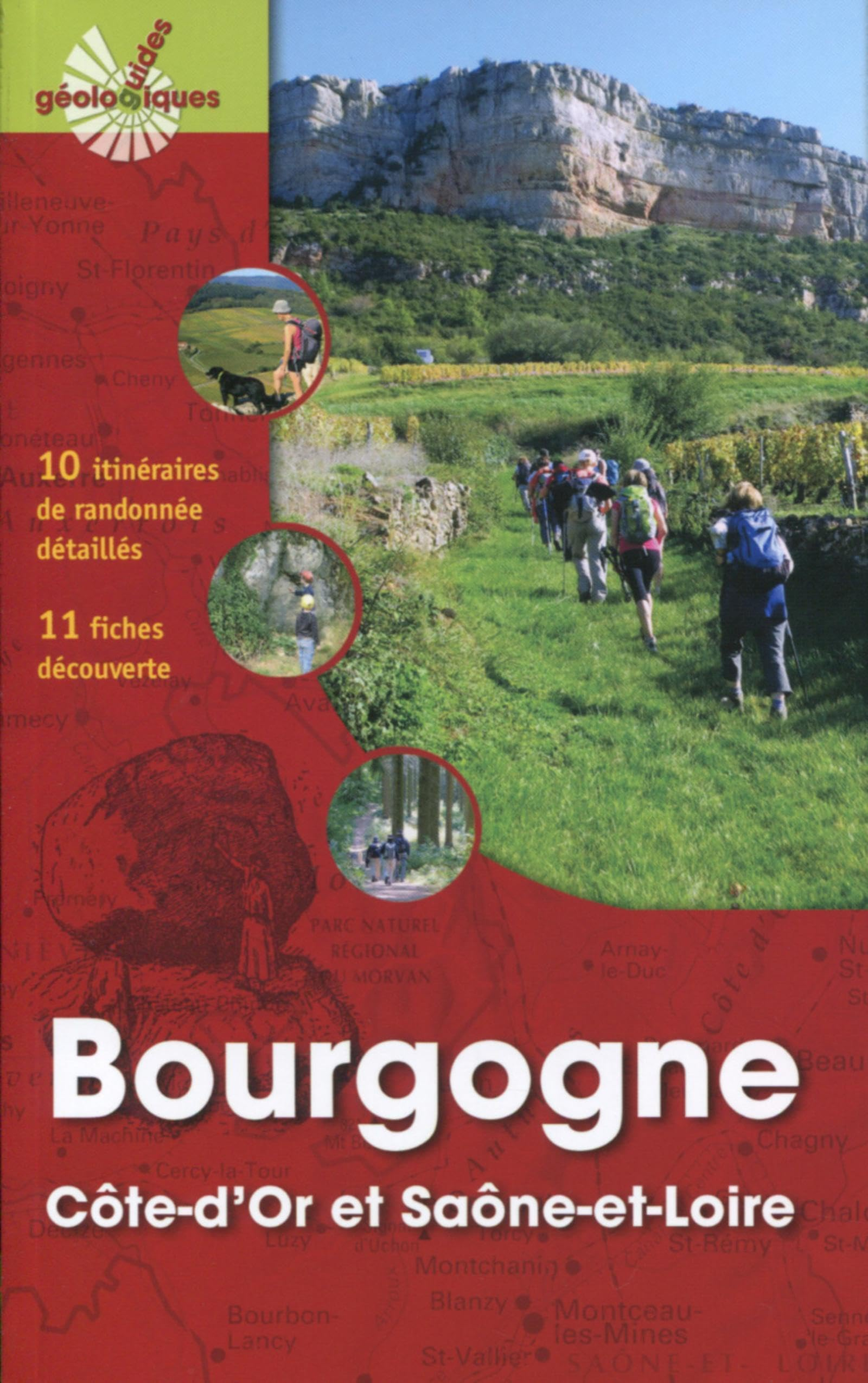 Bourgogne : Côte-d'Or et Saône-et-Loire : 10 itinéraires de randonnée détaillés, 11 fiches découvert