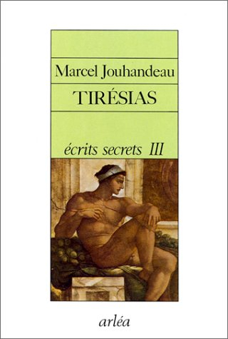 Ecrits secrets. Vol. 3. Tirésias