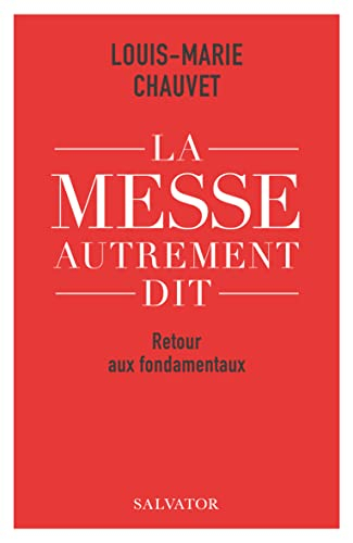 La messe autrement dit : retour aux fondamentaux