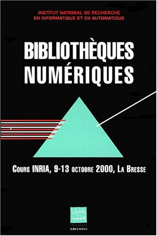 Bibliothèques numériques : cours INRIA, 9-13 octobre 2000, La Bresse