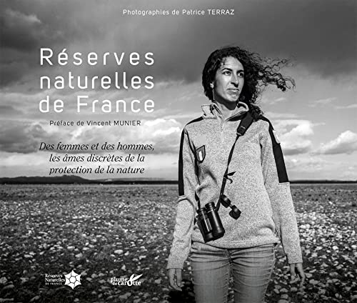 Réserves naturelles de France : des femmes et des hommes, les âmes discrètes de la protection de la 