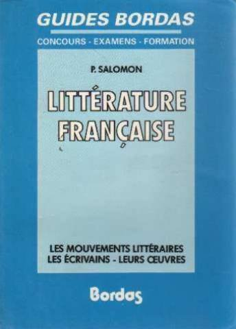 Littérature française : les mouvements littéraires, les écrivains, leurs oeuvres