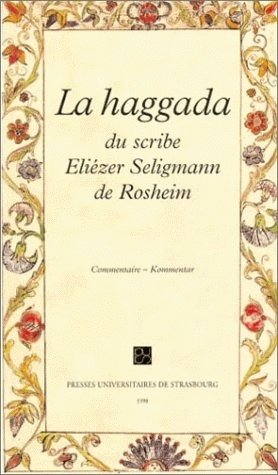 Haggada du scribe Eliézer Seligmann de Rosheim, écrite et enluminée à Neckarsulm en 1779