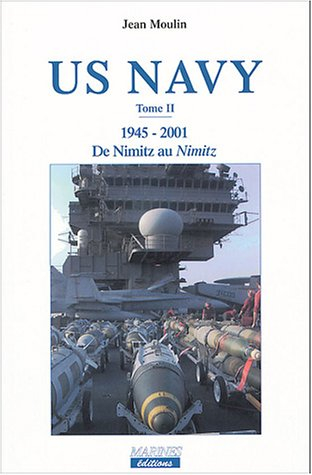 US Navy. Vol. 2. 1945-2001 : de Nimitz au Nimitz