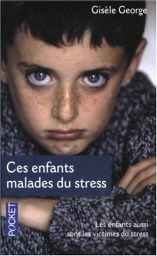 Ces enfants malades du stress : les enfants aussi sont les victimes du stress