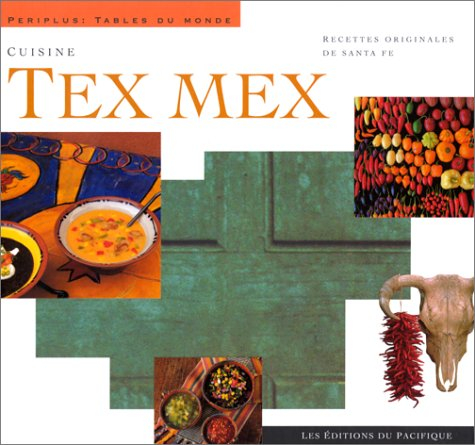 Cuisine Tex-Mex : recettes originales de Santa Fe