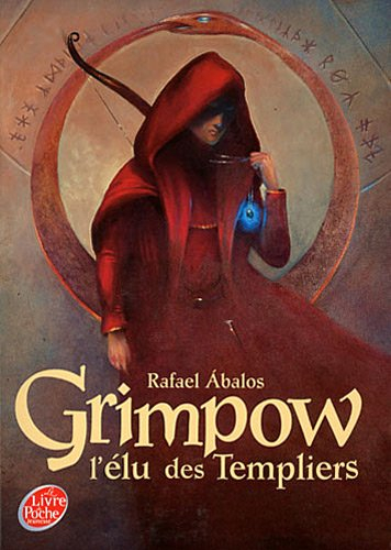 Grimpow. Vol. 1. L'élu des Templiers