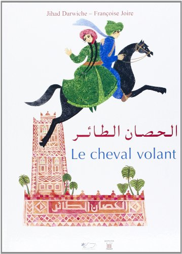 Le cheval volant : un conte des Mille et une nuits