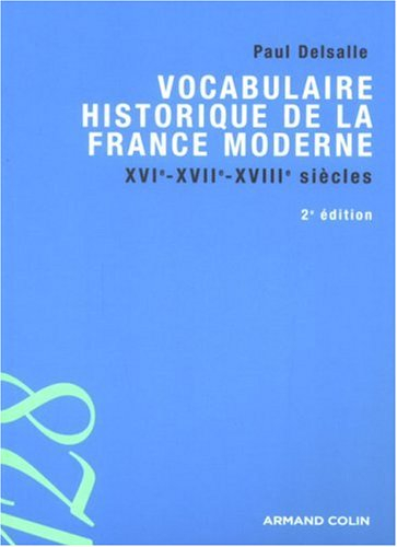 Vocabulaire historique de la France moderne : XVIe-XVIIe-XVIIIe siècles
