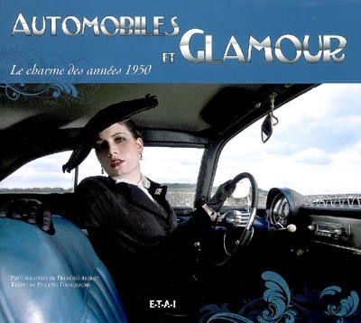 Automobiles et glamour : le charme des années 1950