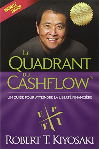 Le quadrant du Cashflow : guide pour atteindre la liberté financière