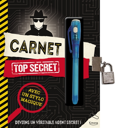 Carnet top secret : deviens un véritable agent secret !