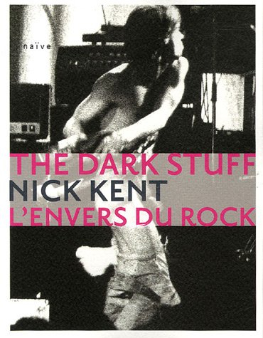 The dark stuff : l'envers du rock