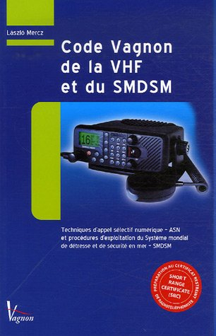 Code Vagnon de la VHF et du SMDSM : préparation au certificat restreint de radiotéléphoniste, short 