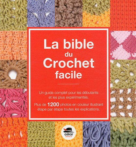 La bible du crochet facile : un guide complet pour les débutants et les plus expérimentés