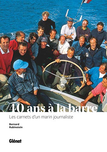 40 ans à la barre : les carnets d'un marin journaliste