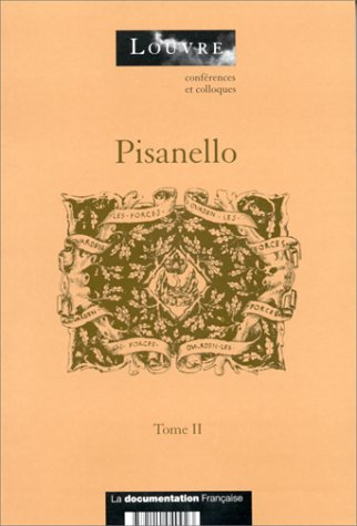 Pisanello : actes du colloque organisé au Musée du Louvre par le Service culturel, les 26, 27, 28 ju