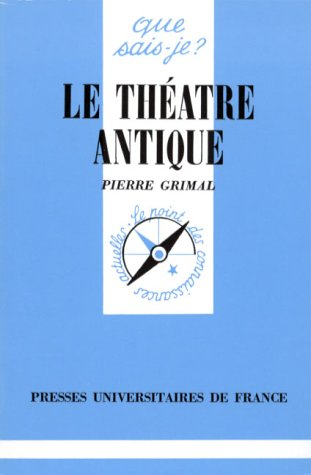 Le théâtre antique - Pierre Grimal