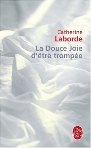 La douce joie d'être trompée