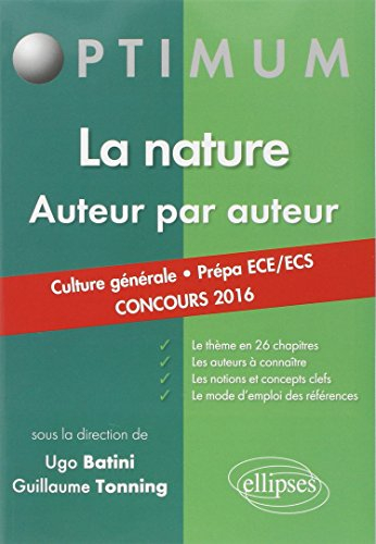 La nature, auteur par auteur : culture générale, prépa ECE-ECS : concours 2016