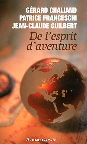 De l'esprit d'aventure : document - Gérard Chaliand, Patrice Franceschi, Jean-Claude Guilbert