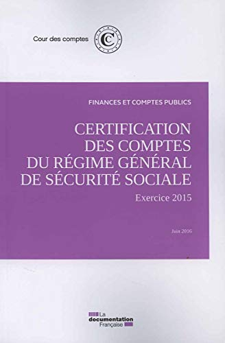 Certification des comptes du régime général de Sécurité sociale : exercice 2015 : juin 2016