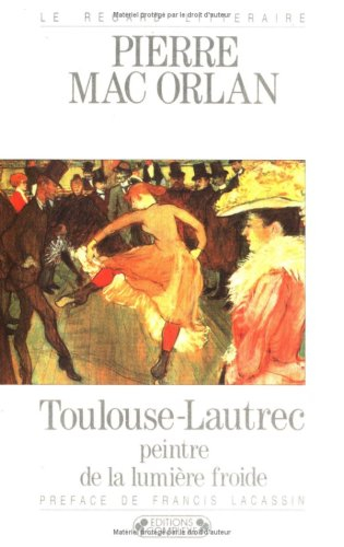 Toulouse-Lautrec peintre de la lumière froide