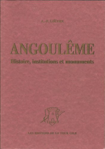 Angoulême : Histoire, institutions et monuments