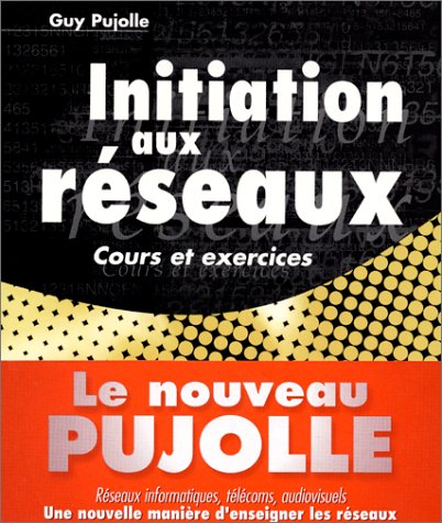 Initiation aux réseaux : cours et exercices