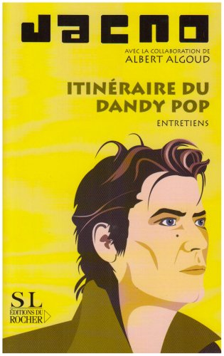 Itinéraire du dandy pop : entretiens