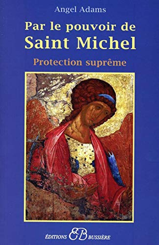 Par le pouvoir de saint Michel : protection suprême