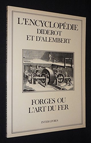 Encyclopédie Diderot et d'Alembert. Vol. 31. Forges. Art du fer