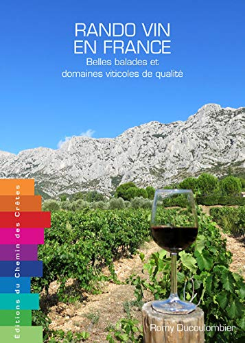 Rando vin en France : belles balades et domaines viticoles de qualité
