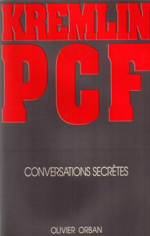 Kremlin-P.C.F. : Conversations secrètes