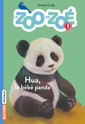 Le zoo de Zoé. Vol. 3. Hua, le bébé panda