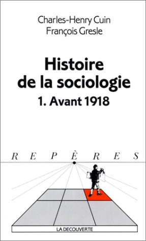 Histoire de la sociologie. Vol. 1. Avant 1918