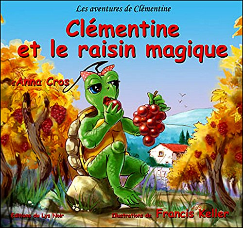 Les aventures de Clémentine. Vol. 2. Clémentine et le raisin magique