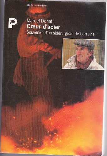 Coeur d'acier : souvenirs d'un sidérurgiste de Lorraine