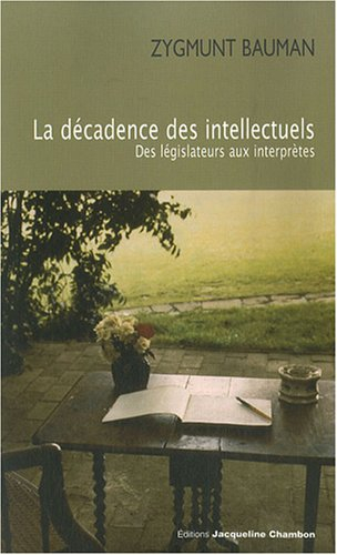 La décadence des intellectuels : des législateurs aux interprètes