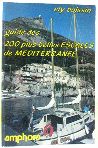 Guide des 200 plus belles escales de Méditerranée