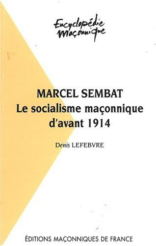 Marcel Sembat : le socialisme maçonnique d'avant 1914
