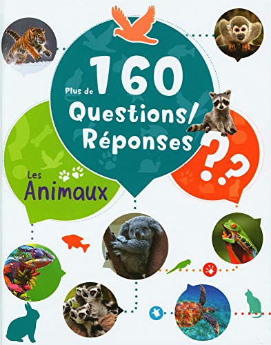 Les animaux : plus de 160 questions-réponses