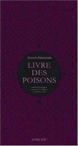 Le livre des poisons : corruption et fable du sixième livre de Pédacius Dioscoride et Andrés de Lagu