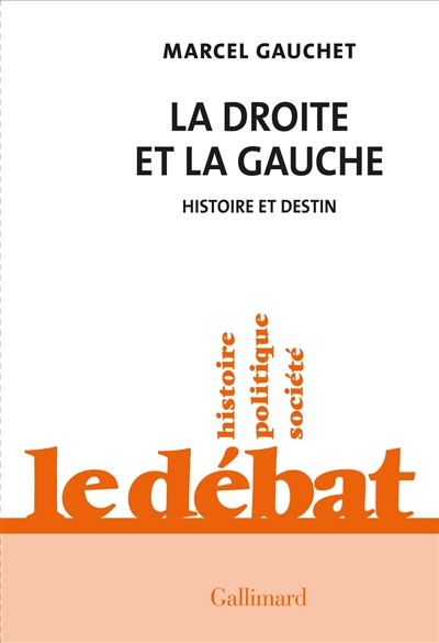 La droite et la gauche, histoire et destin