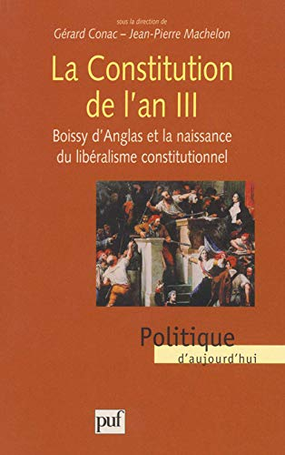 La Constitution de l'an III : Boissy d'Anglas et la naissance du libéralisme constitutionnel