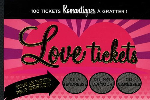 Love tickets : 100 tickets romantiques à gratter !