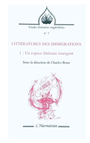 Littératures des immigrations. Vol. 1. Un espace littéraire émergent