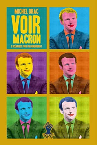 Voir Macron : 8 scénarios pour un quinquennat