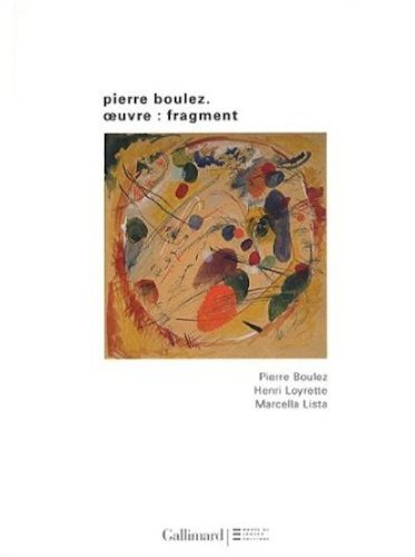 Pierre Boulez : oeuvre-fragment