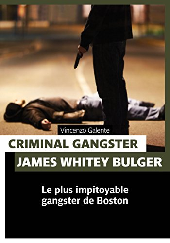 Criminal gangster : James Whitey Bulger